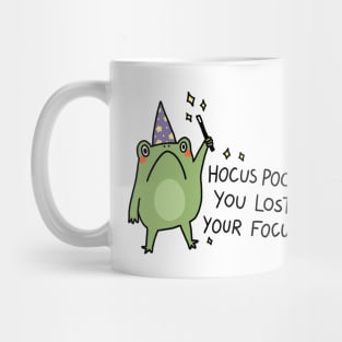 Hocus Pocus you lost your focus Mug